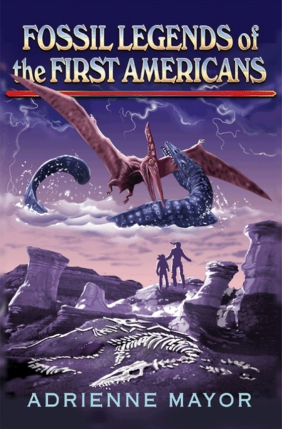 Fossil Legends of the First Americans (e-bog) af Mayor, Adrienne