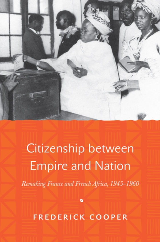 Citizenship between Empire and Nation (e-bog) af Cooper, Frederick