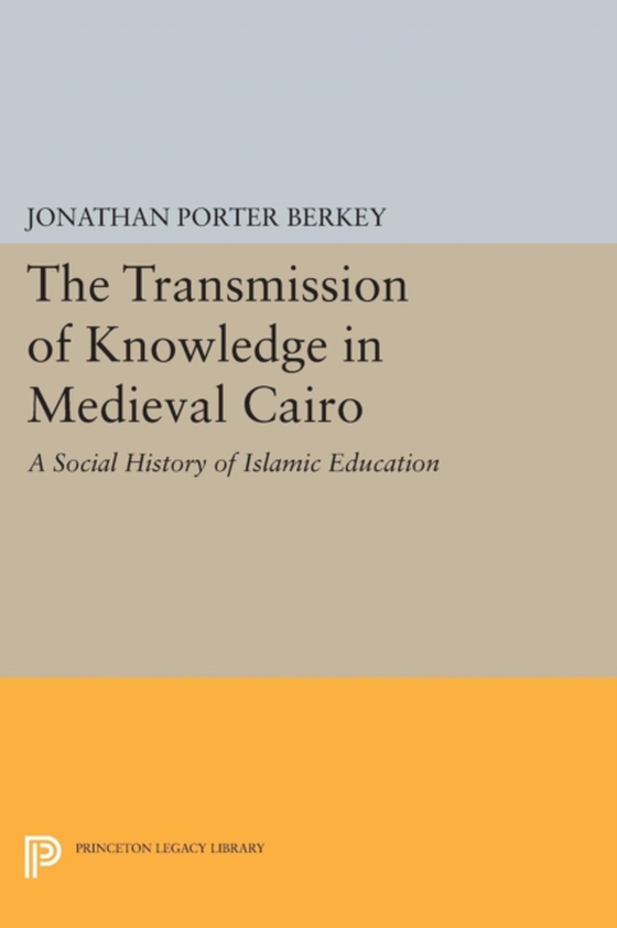 Transmission of Knowledge in Medieval Cairo (e-bog) af Berkey, Jonathan Porter