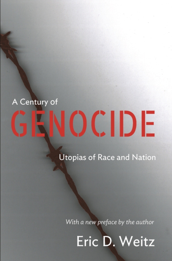 Century of Genocide (e-bog) af Weitz, Eric D.