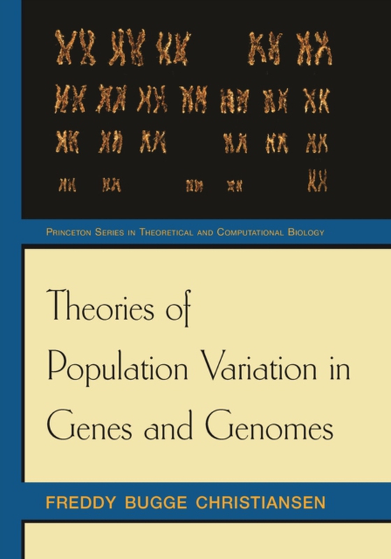 Theories of Population Variation in Genes and Genomes (e-bog) af Christiansen, Freddy Bugge
