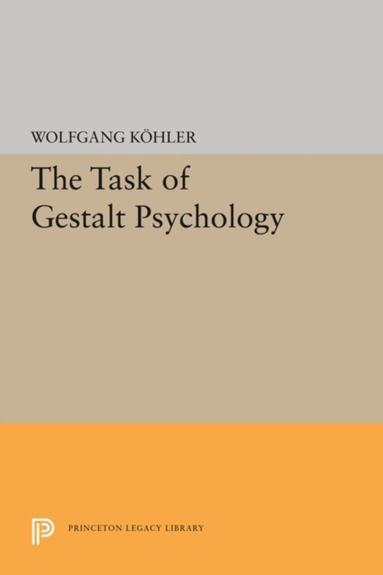 Task of Gestalt Psychology (e-bog) af Kohler, Wolfgang