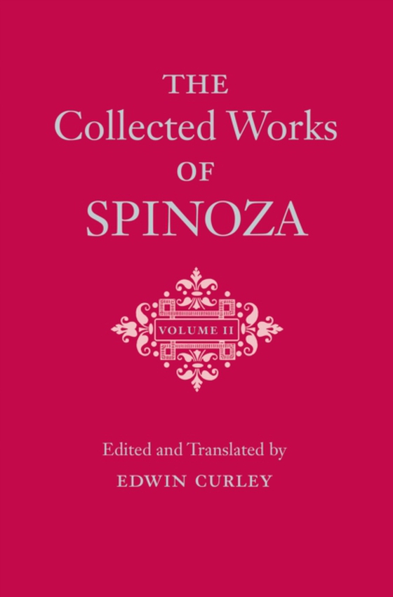 Collected Works of Spinoza, Volume II (e-bog) af Spinoza, Benedictus de