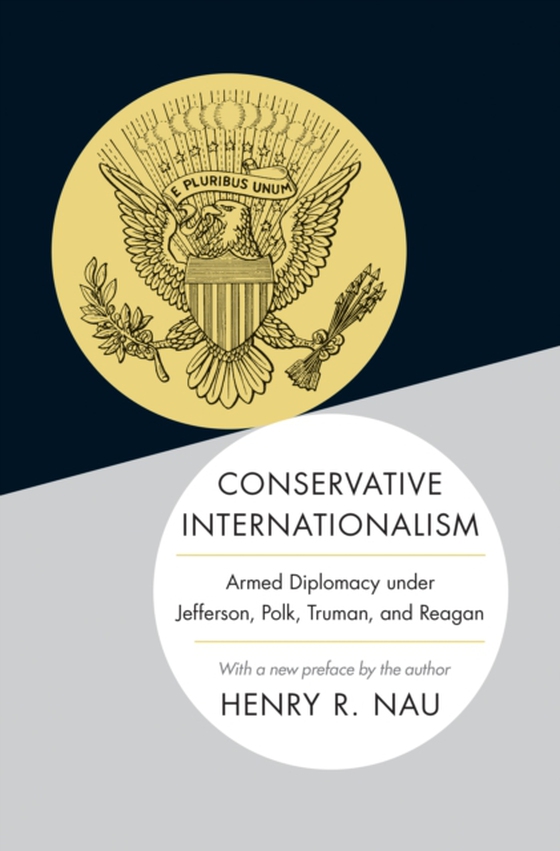 Conservative Internationalism (e-bog) af Nau, Henry R.