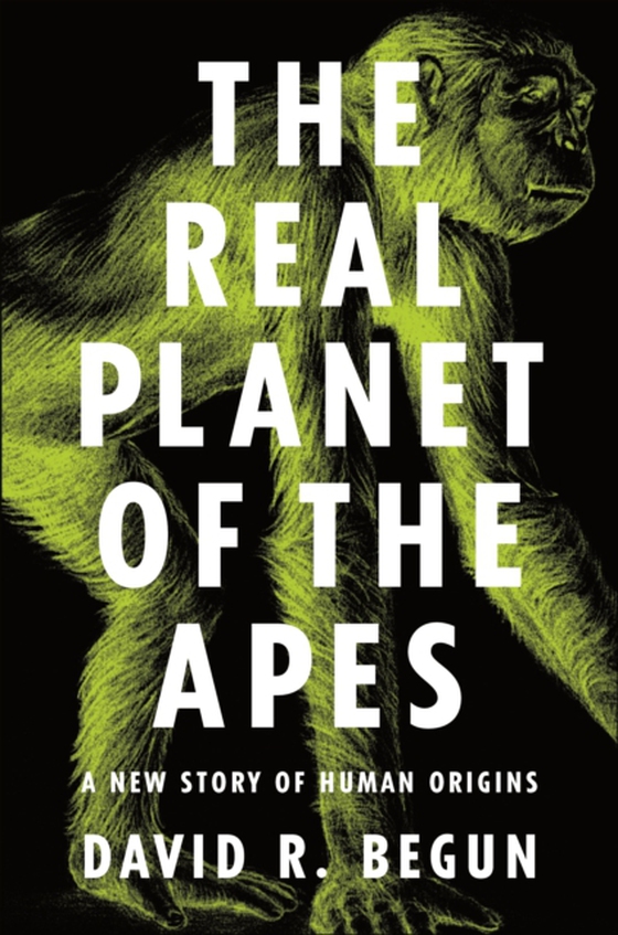 Real Planet of the Apes (e-bog) af Begun, David R.