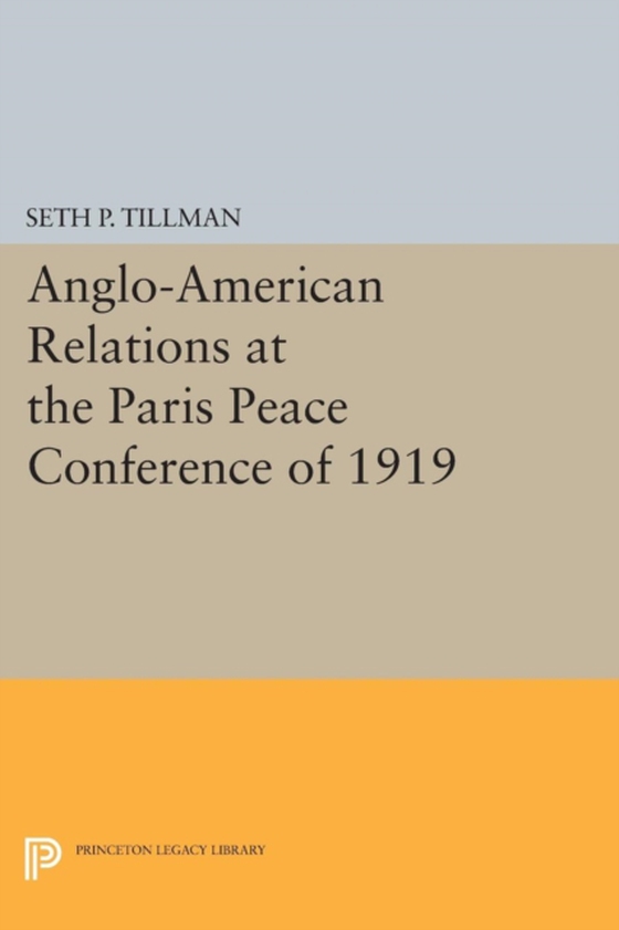 Anglo-American Relations at the Paris Peace Conference of 1919