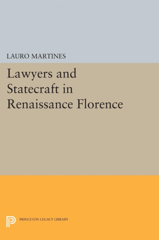 Lawyers and Statecraft in Renaissance Florence