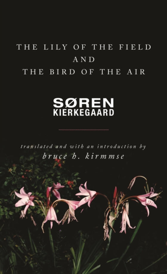 Lily of the Field and the Bird of the Air (e-bog) af Kierkegaard, Soren