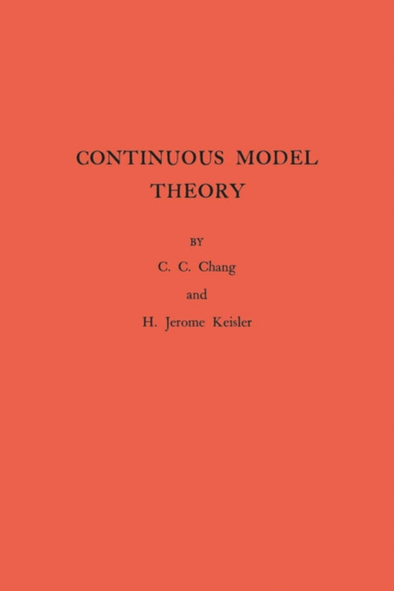 Continuous Model Theory. (AM-58), Volume 58 (e-bog) af Keisler, H. Jerome