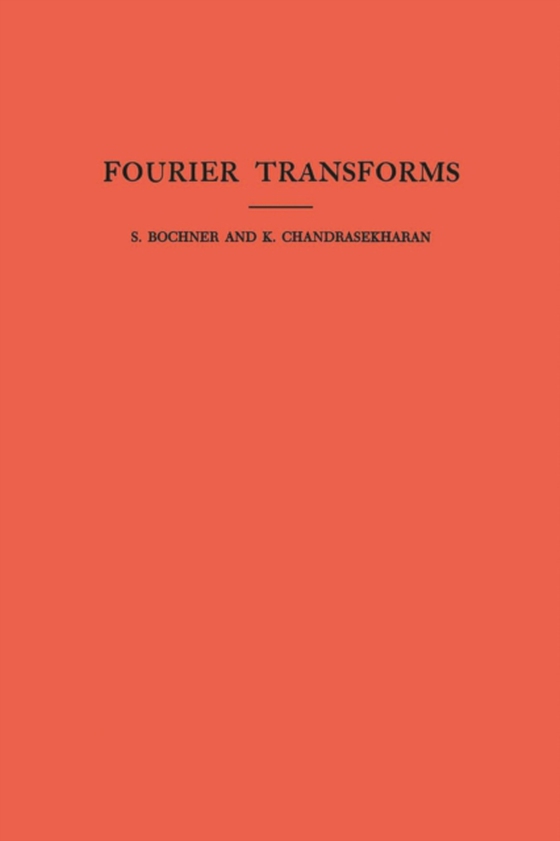 Fourier Transforms. (AM-19), Volume 19 (e-bog) af Chandrasekharan, Komaravolu