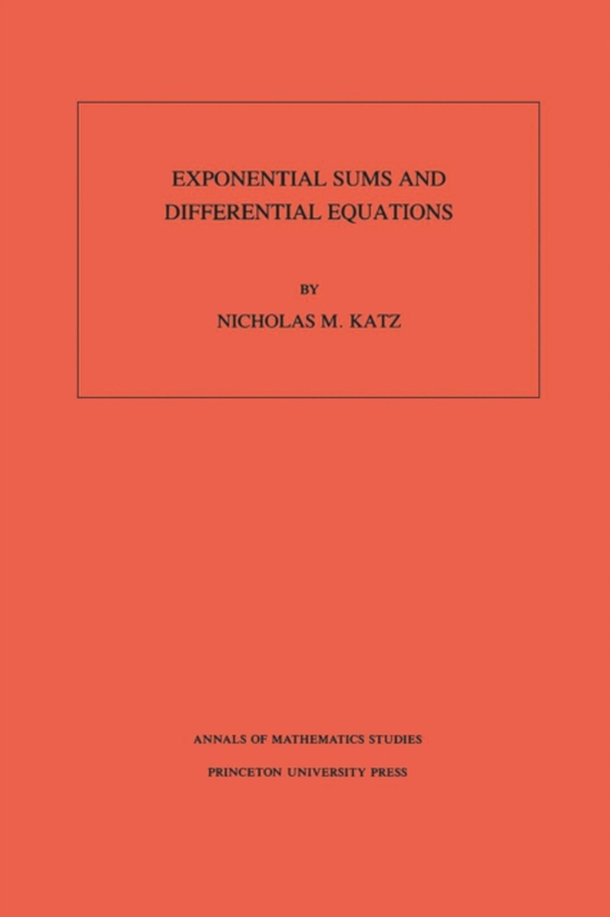 Exponential Sums and Differential Equations. (AM-124), Volume 124