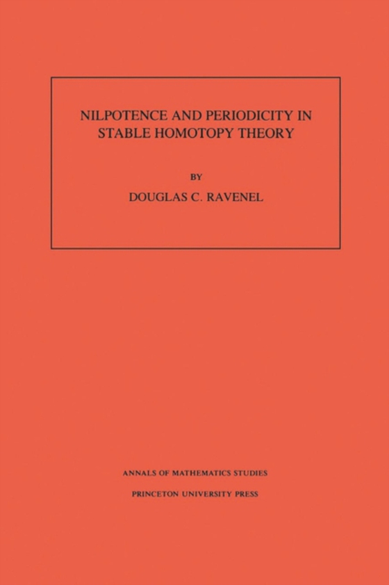 Nilpotence and Periodicity in Stable Homotopy Theory. (AM-128), Volume 128