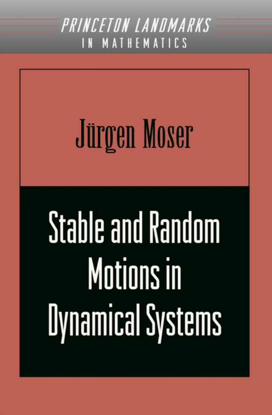 Stable and Random Motions in Dynamical Systems (e-bog) af Moser, Jurgen