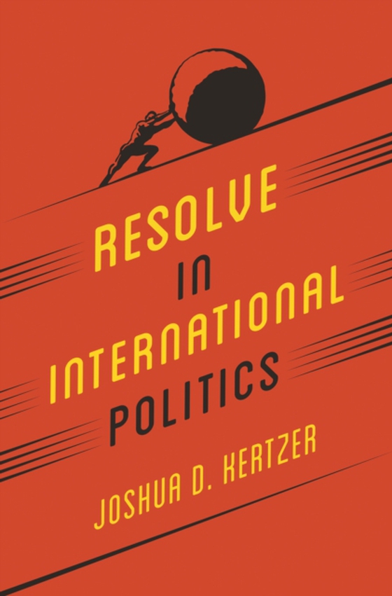 Resolve in International Politics (e-bog) af Kertzer, Joshua