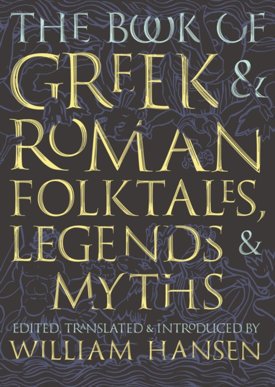 Book of Greek and Roman Folktales, Legends, and Myths (e-bog) af -