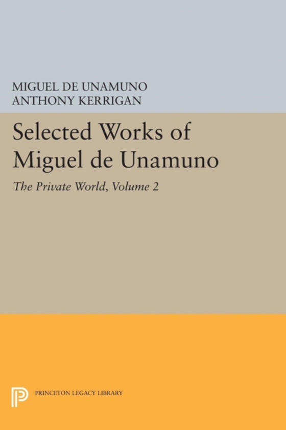 Selected Works of Miguel de Unamuno, Volume 2 (e-bog) af Unamuno, Miguel de