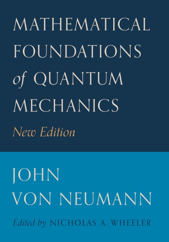 Mathematical Foundations of Quantum Mechanics (e-bog) af Neumann, John von