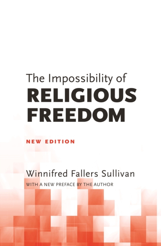 Impossibility of Religious Freedom (e-bog) af Sullivan, Winnifred Fallers