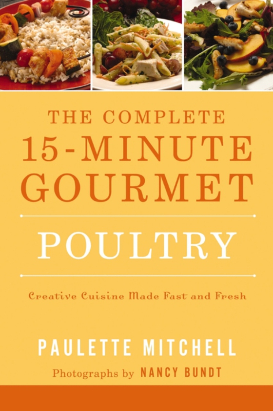 Complete 15-Minute Gourmet: Poultry (e-bog) af Mitchell, Paulette