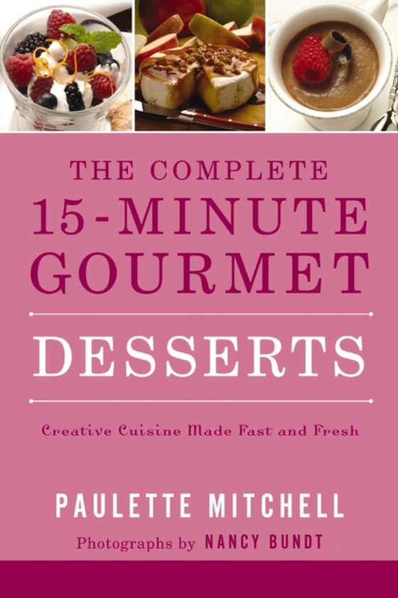 Complete 15 Minute Gourmet Desserts (e-bog) af Mitchell, Paulette