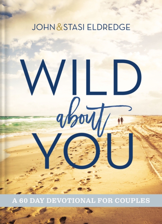 Wild About You (e-bog) af Eldredge, Stasi