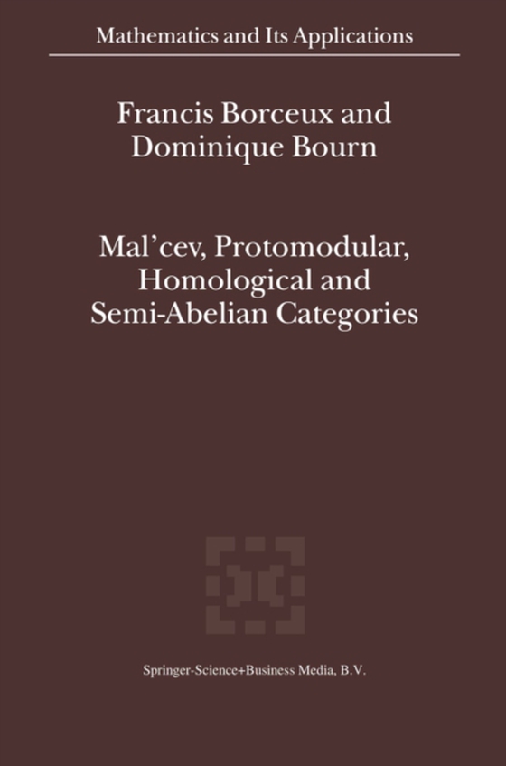 Mal'cev, Protomodular, Homological and Semi-Abelian Categories (e-bog) af Borceux, Francis