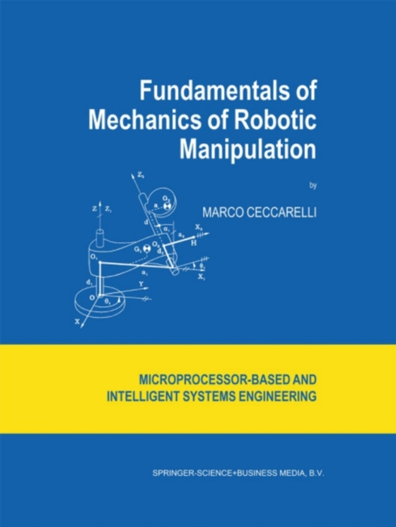 Fundamentals of Mechanics of Robotic Manipulation (e-bog) af Ceccarelli, Marco