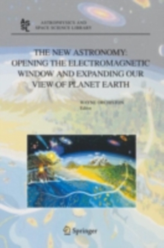 New Astronomy: Opening the Electromagnetic Window and Expanding our View of Planet Earth