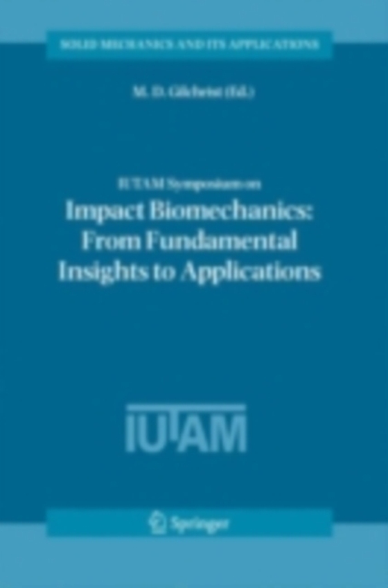 IUTAM Symposium on Impact Biomechanics: From Fundamental Insights to Applications