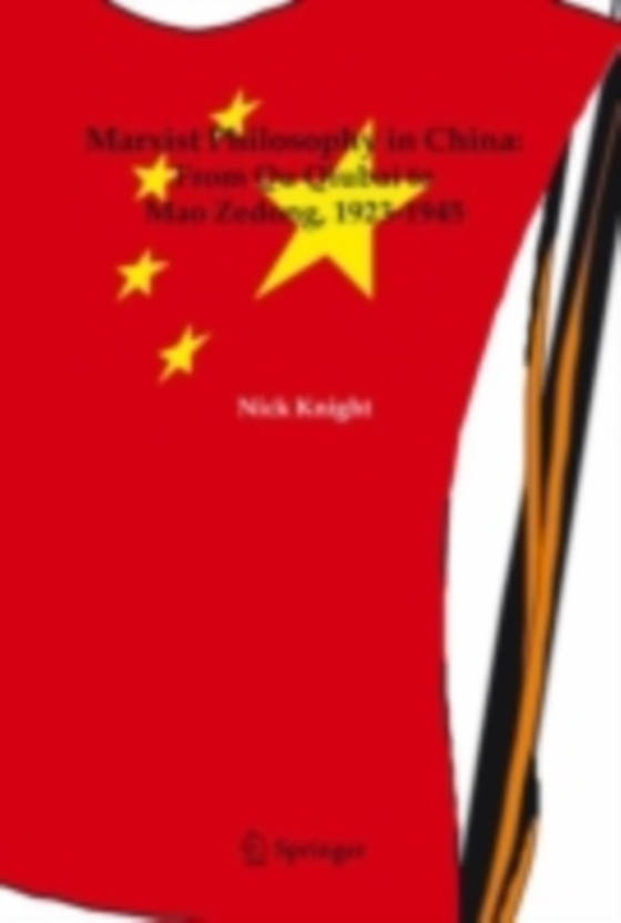 Marxist Philosophy in China : From Qu Qiubai to Mao Zedong, 1923-1945  (e-bog) af Knight, Nick