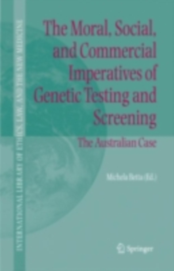 Moral, Social, and Commercial Imperatives of Genetic Testing and Screening