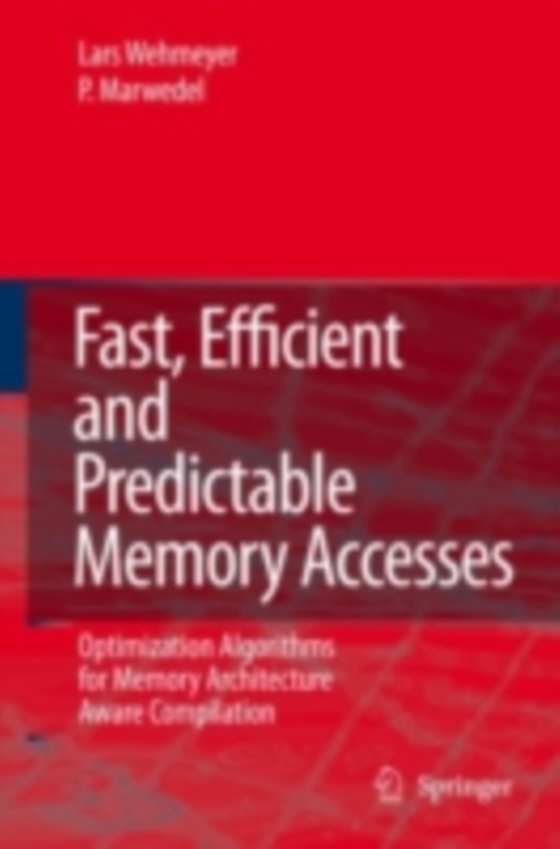 Fast, Efficient and Predictable Memory Accesses (e-bog) af Marwedel, Peter