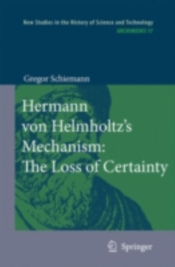 Hermann von Helmholtz's Mechanism: The Loss of Certainty (e-bog) af Schiemann, Gregor