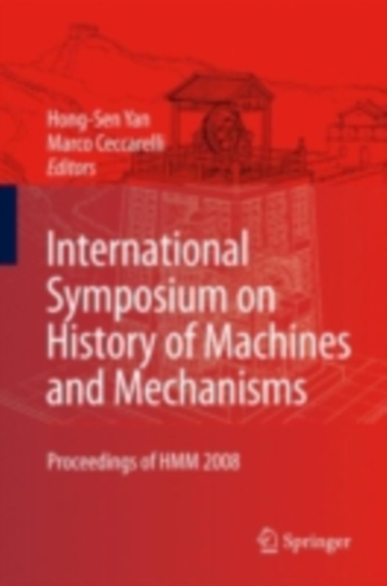 International Symposium on History of Machines and Mechanisms (e-bog) af -