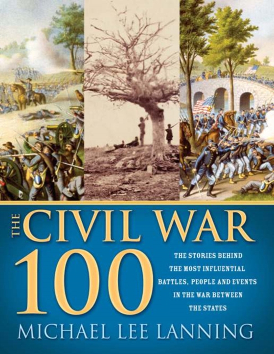 Civil War 100 (e-bog) af Michael Lanning, Lanning