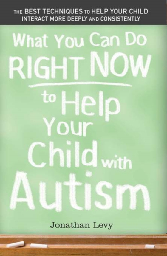 What You Can Do Right Now to Help Your Child with Autism (e-bog) af Jonathan Levy, Levy