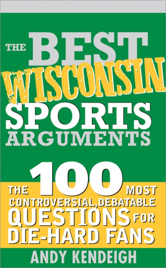 Best Wisconsin Sports Arguments (e-bog) af Andy Kendeigh, Kendeigh