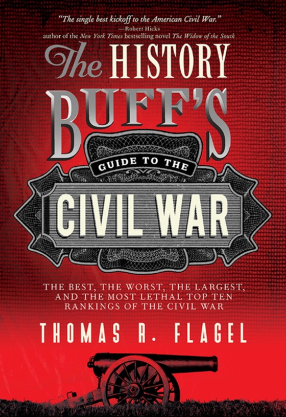 History Buff's Guide to the Civil War (e-bog) af Thomas R. Flagel, Flagel