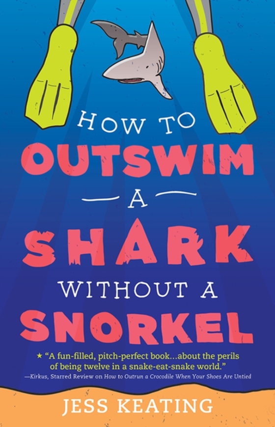 How to Outswim a Shark Without a Snorkel (e-bog) af Jess Keating, Keating