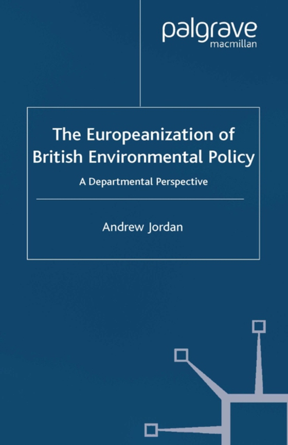 Europeanization of British Environmental Policy (e-bog) af Jordan, A.