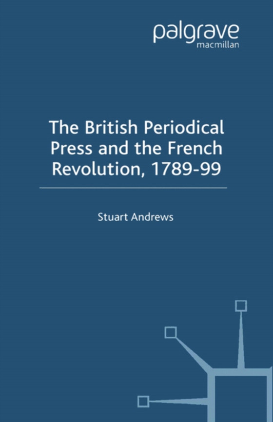 British Periodical Press and the French Revolution 1789-99 (e-bog) af Andrews, S.