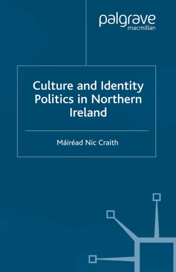 Culture and Identity Politics in Northern Ireland (e-bog) af Craith, Mairead Nic