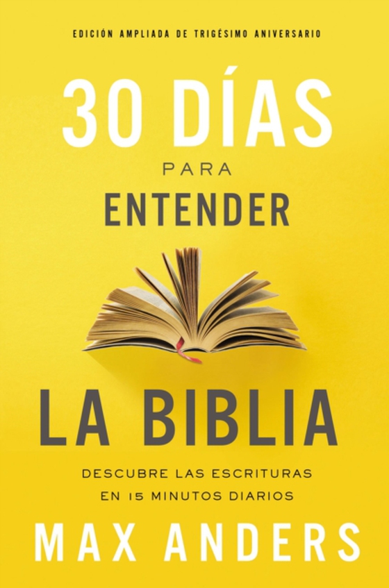 30 días para entender la Biblia, Edición ampliada de trigésimo aniversario (e-bog) af Anders, Max