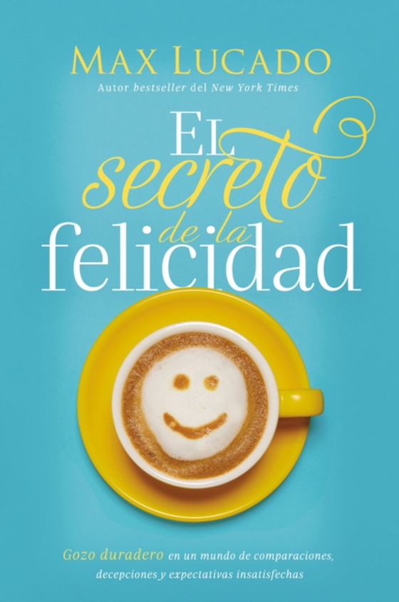 El secreto de la felicidad (e-bog) af Lucado, Max