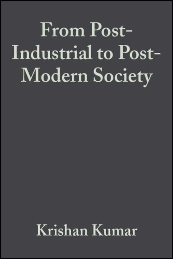 From Post-Industrial to Post-Modern Society (e-bog) af Kumar, Krishan