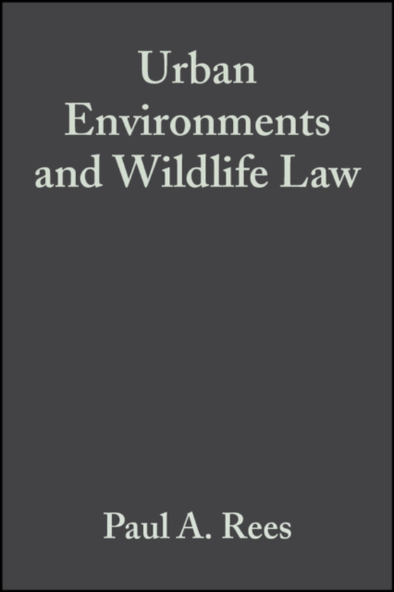 Urban Environments and Wildlife Law (e-bog) af Rees, Paul A.