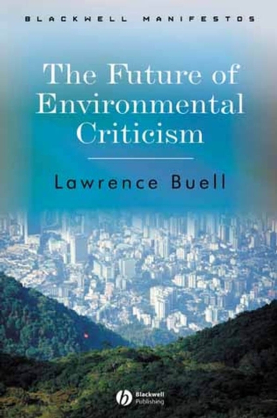 Future of Environmental Criticism (e-bog) af Buell, Lawrence