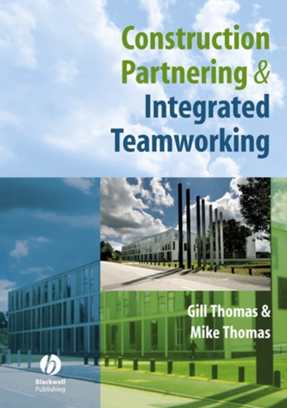 Construction Partnering and Integrated Teamworking (e-bog) af Thomas, Mike