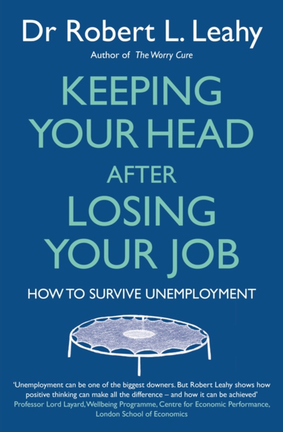 Keeping Your Head After Losing Your Job (e-bog) af Leahy, Robert L.