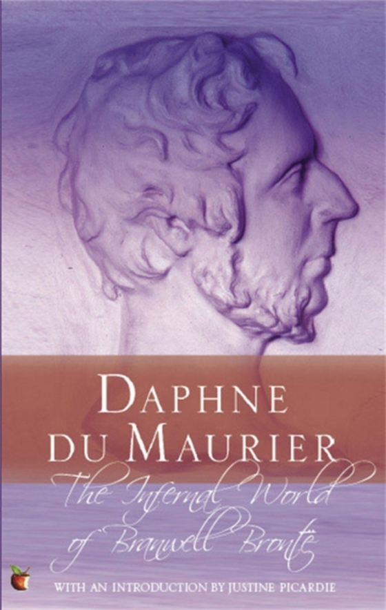 Infernal World Of Branwell Bronte (e-bog) af Maurier, Daphne Du